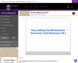 Wisc-Online How Adding Parallel Branches Decreases Total Resistance