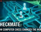 WSF - Checkmate: How Computer Chess Changed The World
