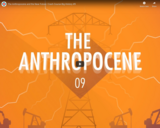 The Anthropocene and the Near Future: Crash Course Big History #9