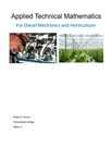 Applied Technical Mathematics  For Diesel Mechanics and  Horticulture Students