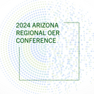2024 Arizona Regional OER Conference Program