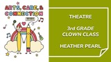 Clown Class with Heather Pearl | 3rd Grade | Arts, Care & Connection