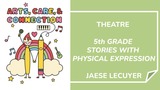 Stories with Physical Expression with Jaece | Arts, Care & Connection
