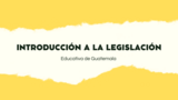 Introducción a la legislación educativa guatemalteca