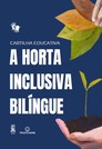 Cartilha educativa: A horta inclusiva bilíngue