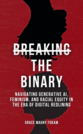 Breaking the Binary: Navigating Generative AI, Feminism, and Racial Equity in the Era of Digital Redlining