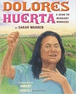 Dolores Huerta A Hero to Migrant Workers By Sarah Warren