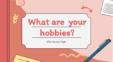 ESL - What Are Your Hobbies? - Novice High