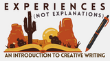 Experiences (Not Explanations): An Introduction to Creative Writing