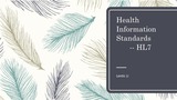 Health Information Standards -- HL7