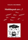 Multilinguals are ...?