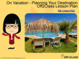 On Vacation - Planning Your Destination – An ESL Lesson Plan