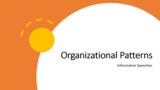 Organizational Patterns - Informative Speaking