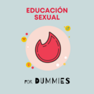 Educación Sexual FOR DUMMIES