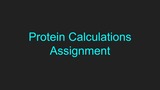 Protein Calculations Assignment: How to Calculate Protein Needs