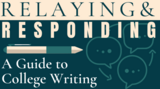 Relaying & Responding: A Guide to College Reading & Writing