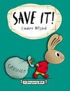 Save It! A Moneybunny Book by Cinders McLeod