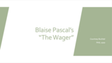 Blaise Pascal's "The Wager"