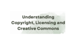 Rural Arizona 1.2 - Accelerated OER Fundamentals Series - Section Two: Understanding Copyright, Licensing and Creative Commons