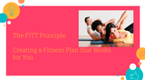 The FITT Principle: Creating a Fitness Plan that Works for You