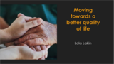 Moving Towards a Better Quality of Life