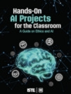 Hands-On AI Projects for the Classroom:  A Guide on Ethics and AI