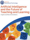 Artificial Intelligence and the Future of Teaching and Learning:  Insights and Recommendations