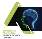 Bringing AI to School:  Tips for School Leaders