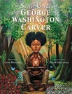 The Secret Garden of George Washington Carver by Gene Barretta