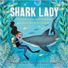 Shark Lady: The True Story of How Eugenie Clark Became the Ocean’s Most Fearless Scientist by Marta Álvarez Miguens