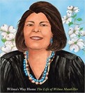 Wilma’s Way Home: The Life of Wilma Mankiller by Lisa Kukuk