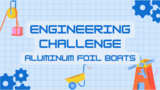 Designing Aluminum Foil Boats & Contest