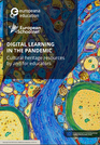Digital learning in the pandemic - cultural heritage resources by and for educators