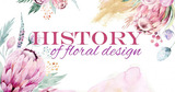 Introduction to History of Floral Design