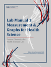 General Chemistry for Health Sciences lab manual 1: Measurement and graphs for health science
