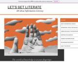 Let's Get Literate: All About Information Literacy