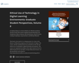 Ethical Use of Technology in Digital Learning Environments: Graduate Student Perspectives, Volume 2