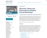 Electronic Theses and Dissertations (ETD)plus Virtual Workshops