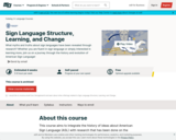 Sign Language Structure, Learning, and Change