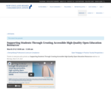 Supporting Students Through Creating Accessible High-Quality Open Education Resources