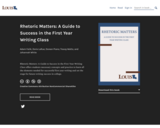 Rhetoric Matters: A Guide to Success in the First Year Writing Class