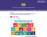 Think globally, act locally: Promote the Sustainable Development Goals (SDGs) through community-centered learning : StemTeachingTools (en-US)