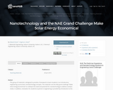 Resources: Nanotechnology and the NAE Grand Challenge Make Solar Energy Economical