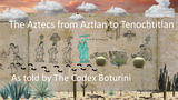 The Aztecs from Aztlan to Tenochtitlan: The Codex Boturini & the Mexica Pilgrimage Read page-by-page