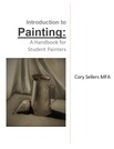 Introduction to Painting: A Handbook for Student Painters