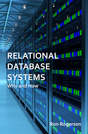 Relational Database Systems - Why and How