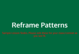 Reframe Patterns Lesson