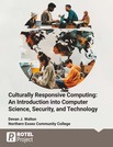 Culturally Responsive Computing: An Introduction into Computer Science, Security, and Technology