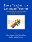 Every Teacher is a Language Teacher: Social Justice and Equity through Language Education (Vol. 2)