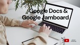Google Docs & Google Jamboard?
